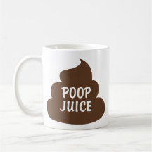 Taza Poop Juice