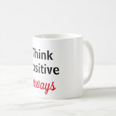 Taza think positive always koffiemok (Voorkant rechts)