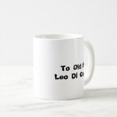 Taza To Old for Leo Di Caprio Koffiemok (Voorkant rechts)