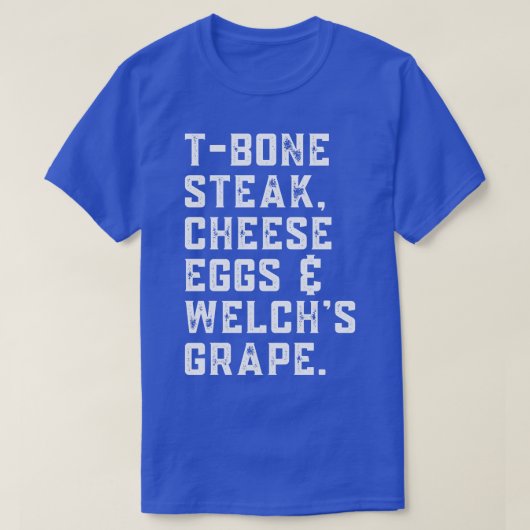 TBone Steak Cheese Eggs Welchs Grape Lyric T-shirt (Design voorkant)