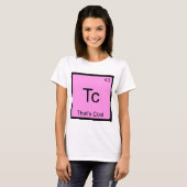 Tc - Dat is Cool Grappig Chemisch Element Symbool T-shirt (Voorkant volledig)