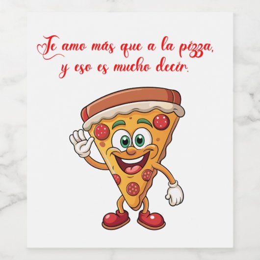 Te amo mas que a la pizza wijn etiket (Enkel label)