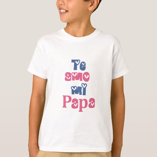 Te Amo Mi Papa T-shirt (Voorkant)