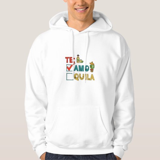 Te Amo Tequila Cinco de Mayo Grappig Hoodie (Voorkant)