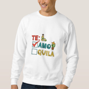 Te Amo Tequila Cinco de Mayo Grappig Trui