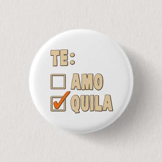 Te Amo Tequila Spain Choice Ronde Button 3,2 Cm (Voorkant)