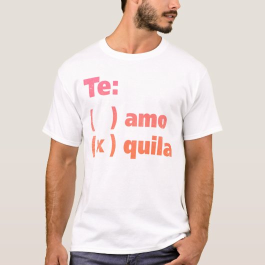 Te Amo Tequila T-shirt (Voorkant)