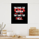 Te arm voor de hemel te goed voor het Poster van d (Keuken)