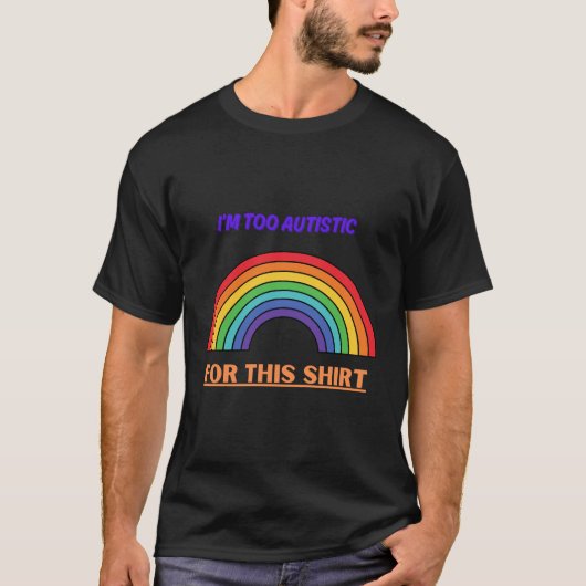 Te autistisch voor dit shirt (Voorkant)