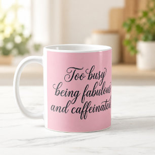 Te Busy Zijn Met Fabulous Zijn En Gecaffeïneerde R Koffiemok