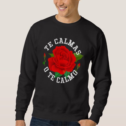 Te Calmas O Te Calmo Grappige Slang Spaans Mexico Trui (Voorkant)