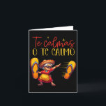 Te Calmas O Te Calmo Grappige Spaanse Moeder Moede Kaart<br><div class="desc">Te Calmas O Te Calmo Grappige Spaanse Moeder Moeder Uitdrukking</div>