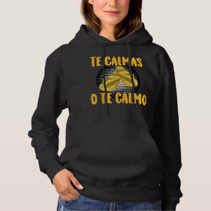 te calmas o te calmo spaans citeert spaans Gezegde Hoodie