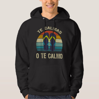 te calmas o te calmo spaans citeert spaans Gezegde Hoodie