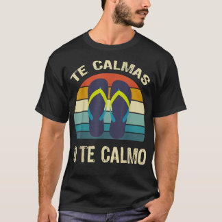 te calmas o te calmo spaans citeert spaans Gezegde T-shirt