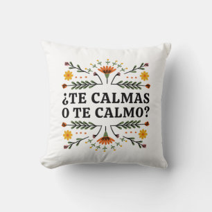 Te Calmas O Te Calmo, Spaans Kussen