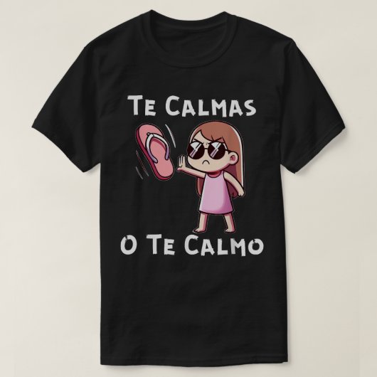 Te Calmas O Te Calmo T-shirt (Design voorkant)