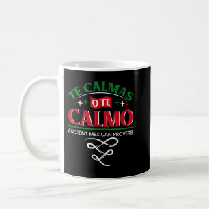 Te Calmas of te Calmo Funny Spanish Speaker geeft Koffiemok