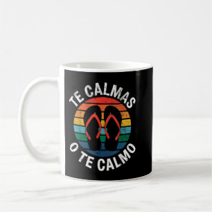 Te Calmas of te Calmo Funny Spanish Speaker geeft Koffiemok