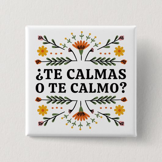 Te Calmas of Te Calmo? Spaans Vierkante Button 5,1 Cm (Voorkant)