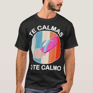 Te Calmas op de Calmo Funny Mexican en Latijns-Spa T-shirt
