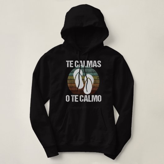 Te Calmas op te Calmo Hispanic Spaans Hoodie (Design voorkant)