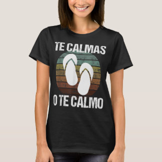 Te Calmas op te Calmo Hispanic Spaans T-shirt