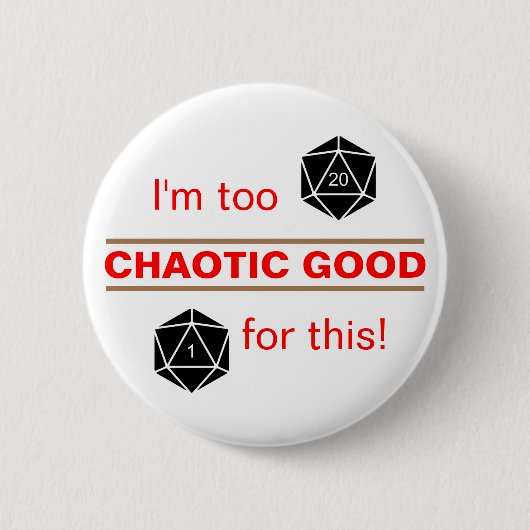 Te Chaotic Good Ronde Button 5,7 Cm (Voorkant)