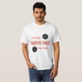 Te Chaotisch Goed T-shirt (Voorkant volledig)