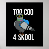 Te Coo 4 Skool Funny Cool Pigeon Pun Dark BG Poster (Voorkant)