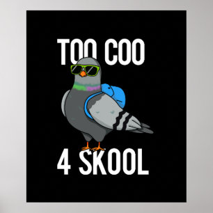 Te Coo 4 Skool Funny Cool Pigeon Pun Dark BG Poster