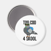 Te Coo 4 Skool Funny Cool Pigeon Pun Magneet (Voorkant / Achterkant)