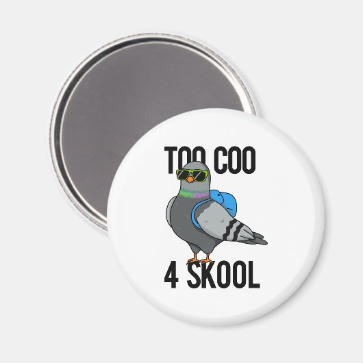 Te Coo 4 Skool Funny Cool Pigeon Pun Magneet (Voorkant / Achterkant)