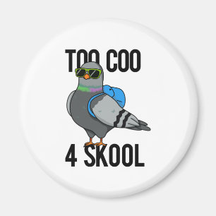 Te Coo 4 Skool Funny Cool Pigeon Pun Magneet