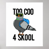 Te Coo 4 Skool Funny Cool Pigeon Pun Poster (Voorkant)