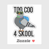 Te Coo 4 Skool Funny Cool Pigeon Pun Sticker (Vel)