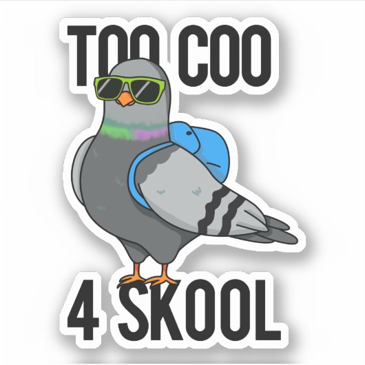 Te Coo 4 Skool Funny Cool Pigeon Pun Sticker (Voorkant)