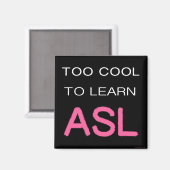 Te cool om ASL magneet te leren (Voorkant / Achterkant)