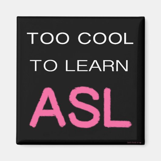 Te cool om ASL magneet te leren (Voorkant)