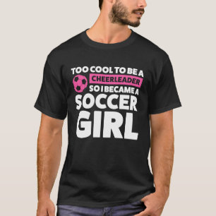 Te cool om een cheerleader te zijn, dus werd ik vo t-shirt