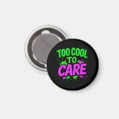 Te cool om grappig cadeau te geven magneet (Voorkant / Achterkant)