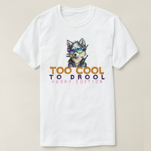Te cool om te kwijlen – Husky Edition T-shirt (Design voorkant)