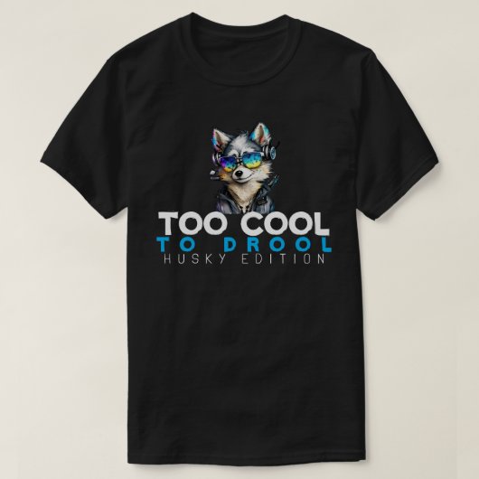Te cool om te kwijlen – Husky Edition T-shirt (Design voorkant)