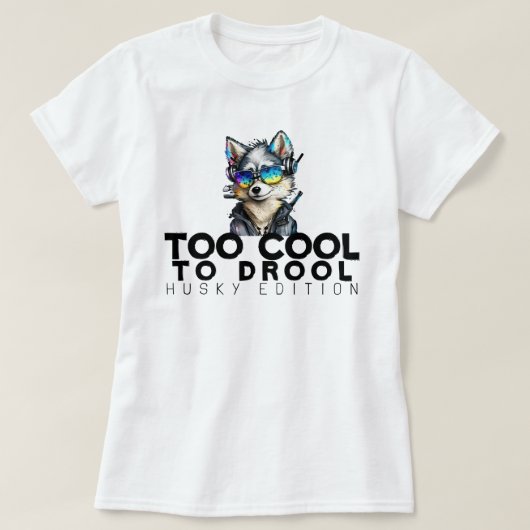 Te cool om te kwijlen – Husky Edition T-shirt (Design voorkant)