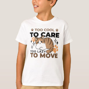 Te cool om te verzorgen, te lui om te bewegen - Re T-shirt