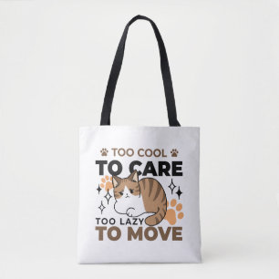 Te cool om te verzorgen, te lui om te bewegen - Re Tote Bag