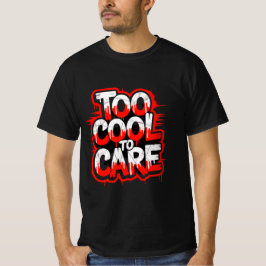 Te Cool Om Te Zorgen — T-shirt Met Krachtige Typog