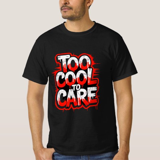 Te Cool Om Te Zorgen — T-shirt Met Krachtige Typog (Voorkant)