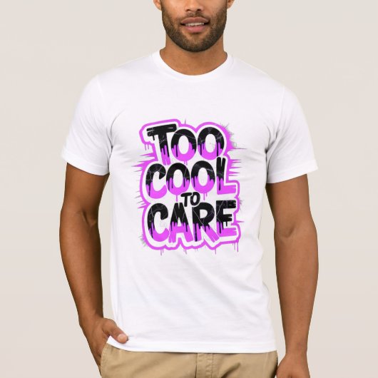 Te Cool Om Te Zorgen — T-shirt Met Krachtige Typog (Voorkant)