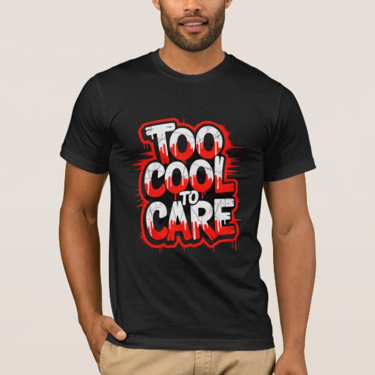 Te Cool Om Te Zorgen — T-shirt Met Krachtige Typog (Voorkant)